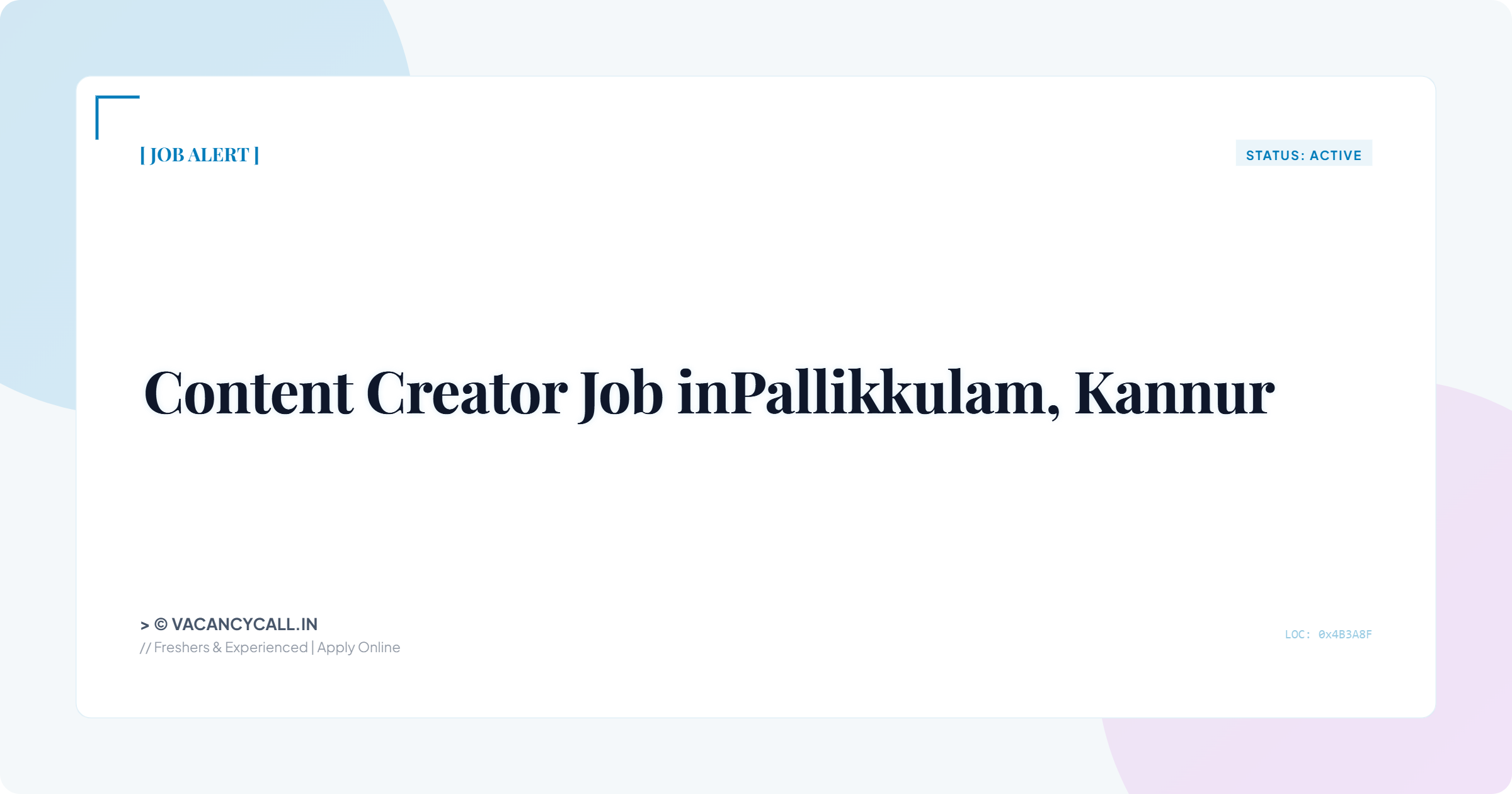 Content Creator Jobs in Pallikkulam, Kannur: Apply Now!